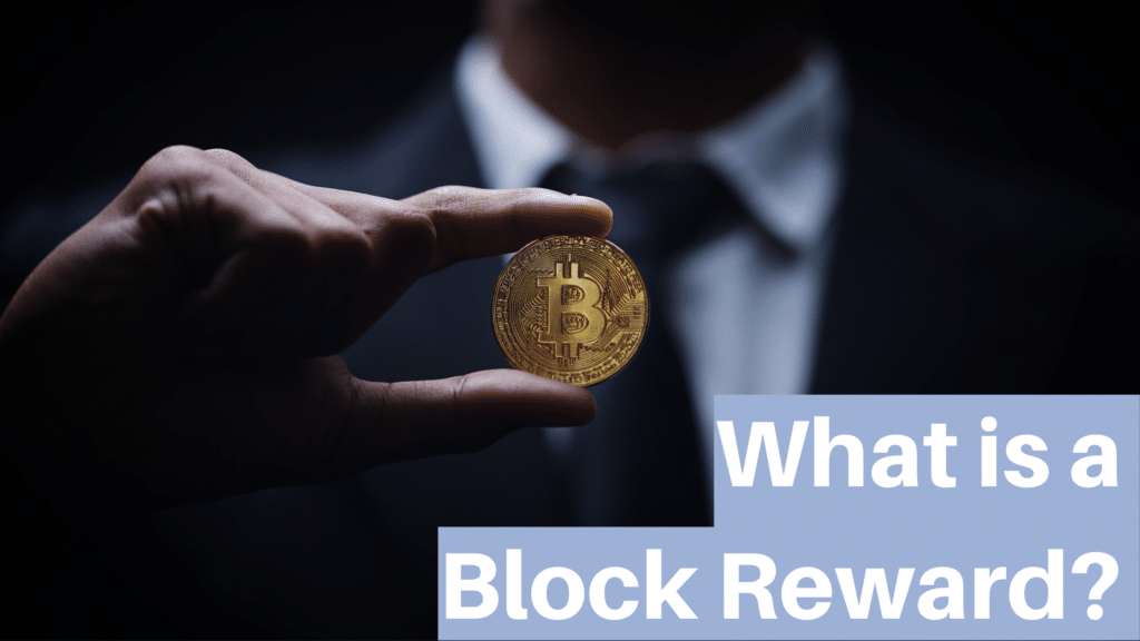 What is a Block reward? 
