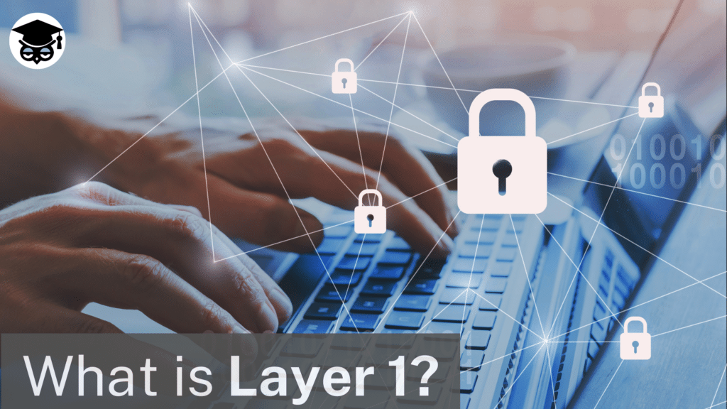 What is Layer 1?