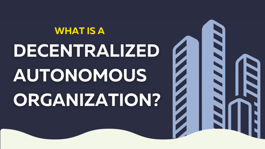 what is a decentralized autonomous organization