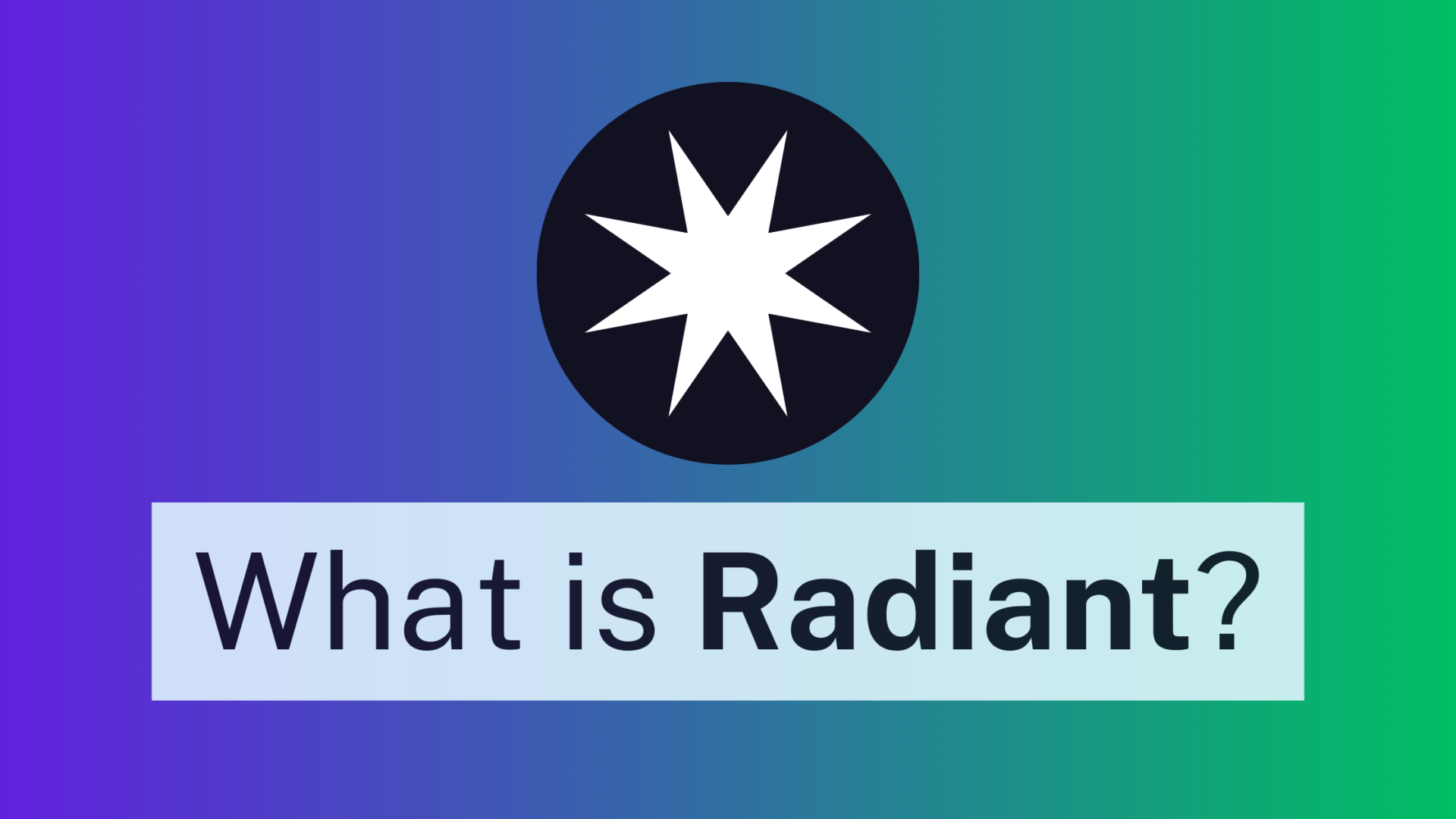 What is Radiant?