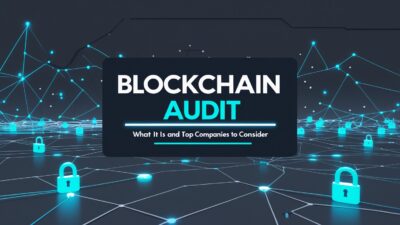 Blockchain Audit: What It Is and Top Companies to Consider