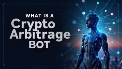 What is a Crypto Arbitrage Bot? Top Choices and How to Use Them